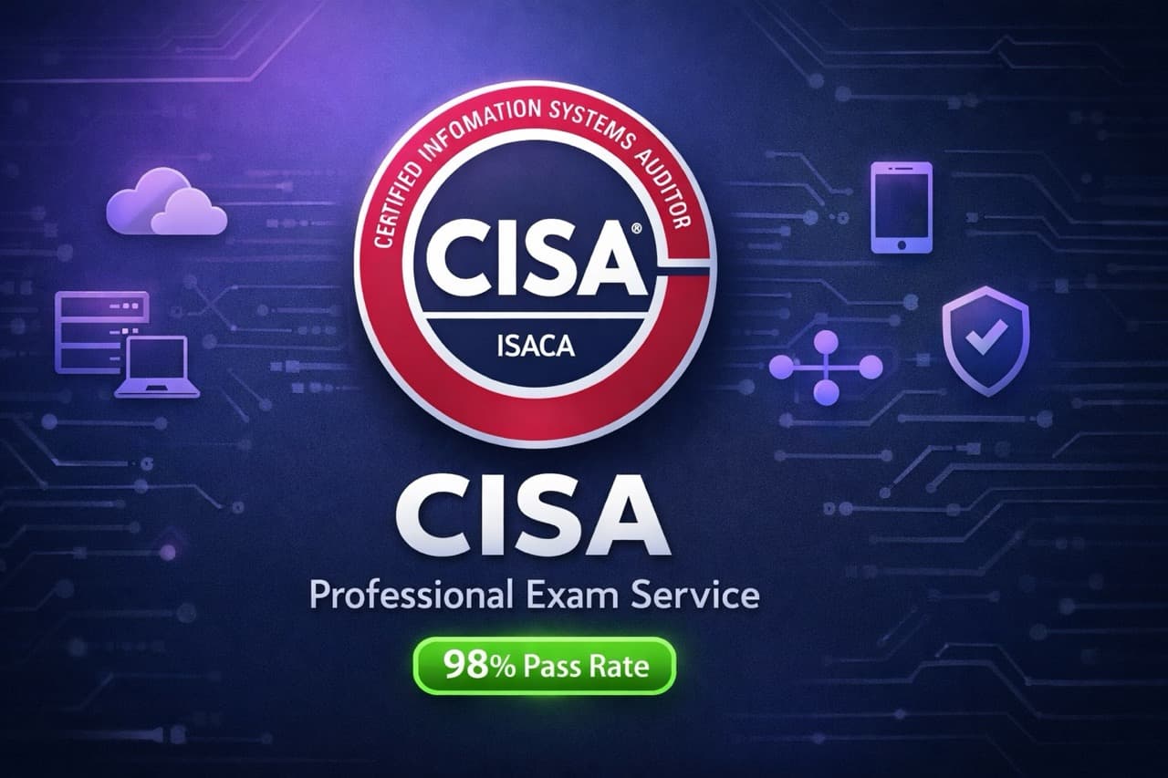 Take my CISA exam for me - Professional ISACA certification auditing service
